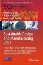 Robert J. Howlett, Robert J Howlett, Steffen G. Scholz, Rossi Setchi - Sustainable Design and Manufacturing 2023