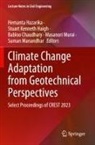 Babloo Chaudhary, Babloo Chaudhary et al, Stuart Kenneth Haigh, Hemanta Hazarika, Stuart Kenneth Haigh, Suman Manandhar... - Climate Change Adaptation from Geotechnical Perspectives