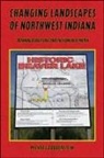 Michael Dobberstein - Changing Landscapes of Northwest Indiana