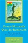 Tunde Adeleke, Adeleke Tunde - Kwame Nkrumah's Quest for Restoration