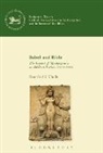 Rannfrid I Thelle, Rannfrid I Thelle, Andrew Mein, Matthew A Collins, Michelle Fletcher, Jacqueline Vayntrub... - Babel and Bible: The Impact of Mesopotamia on Biblical Studies 1870-1924