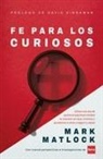 Mark Matlock - Fe Para Los Curiosos