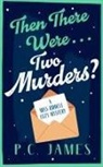 P C James - Then There Were... Two Murders?