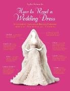 Lydia Edwards, Edwards Lydia - How to Read a Wedding Dress