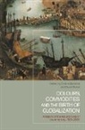 Carlos Marichal, David Pretel, Carlos Marichal, David Pretel - Colours, Commodities and the Birth of Globalization