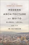 Christian Parreno, Christian Parreno - Modern Architecture of Quito