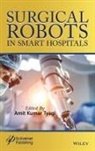 Amit Kumar (Vellore Institute of Technology Tyagi, Amit Kumar Tyagi - Surgical Robots in Smart Hospitals