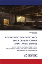 Subhashish Dey, D. Vaneela - REPLACEMENT OF CEMENT WITH BLACK CARBON POWDER ANDTITANIUM DIOXIDE
