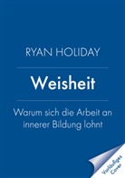 Ryan Holiday - Weisheit