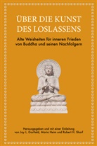 Jay L Garfield, Jay L. Garfield, Maria Heim, Robert H Sharf, Robert H. Sharf - Über die Kunst des Loslassens