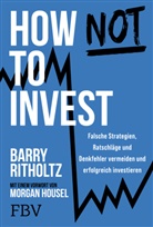 Barry Ritholtz - How not to invest