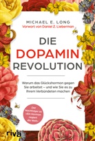 Michael E Long, Michael E. Long - Die Dopamin-Revolution