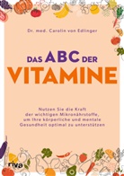 Dr med Carolin von Edlinger, Dr. med. Carolin von Edlinger - Das ABC der Vitamine