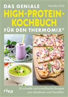 Veronika Pichl - Das geniale High-Protein-Kochbuch für den Thermomix®