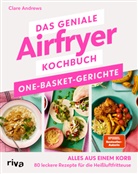 Clare Andrews - Das geniale Airfryer-Kochbuch: One-Basket-Gerichte