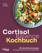 Angela Dowden - Cortisol-Balance-Kochbuch