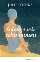 Julie Otsuka - Solange wir schwimmen