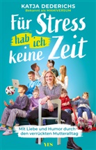 @mamiversum, Katja Dederichs, Nina Schnackenbeck - Für Stress hab ich keine Zeit