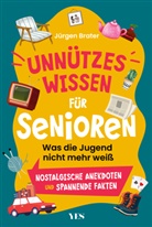 Jürgen Brater - Unnützes Wissen für Senioren