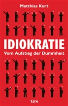 Matthias Kurt - Idiokratie