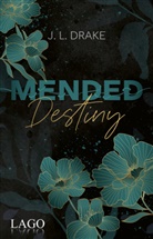 J L Drake, J. L. Drake - Mended Destiny
