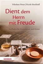 Nikolaus Nonn, Nicole Stockhoff - Dient dem Herrn mit Freude!