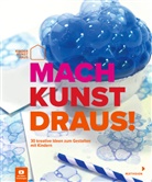 Kinderkunsthaus gemeinnützige GmbH - Mach Kunst draus!
