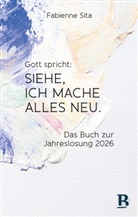 Fabienne Sita - Gott spricht: Siehe, ich mache alles neu