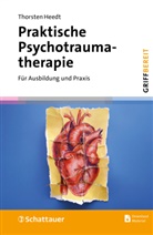 Thorsten Heedt - Praktische Psychotraumatherapie