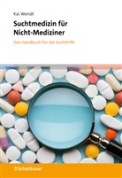 Kai Wendt - Suchtmedizin für Nicht-Mediziner