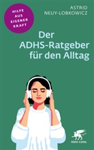 Astrid Neuy-Lobkowicz - Der ADHS-Ratgeber für den Alltag