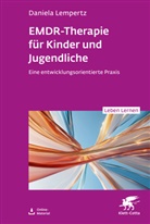 Daniela Lempertz - EMDR-Therapie für Kinder und Jugendliche (Leben Lernen, Bd. 356)