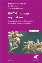 Martin Fleckenstein, Rolf Köster, Susanne Leiberg - IRRT-Emotionsregulation (Leben Lernen, Bd. 354)