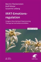 Martin Fleckenstein, Rolf Köster, Susanne Leiberg - IRRT-Emotionsregulation (Leben Lernen, Bd. 354)
