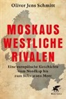 Oliver Jens Schmitt, Oliver Jens (Professor) Schmitt - Moskaus westliche Rivalen