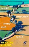 Henning Ahrens - Jahre zwischen Hund und Wolf