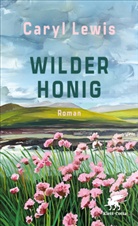 Caryl Lewis - Wilder Honig