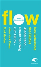Mihály Csíkszentmihályi - Flow. Das Geheimnis des Glücks