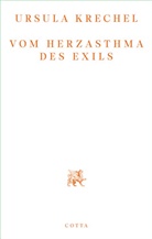 Ursula Krechel - Vom Herzasthma des Exils