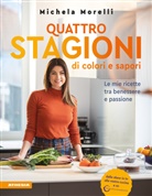 Michela Morelli - Quattro stagioni di colori e sapori
