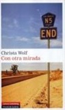 Christa Wolf - Con otra mirada : relatos
