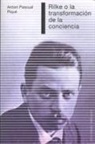 Antoni Pascual Piqué - Rilke o La transformación de la conciencia