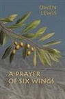Owen Lewis - A Prayer of Six Wings