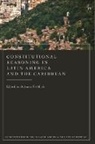 Johanna Frhlich, Richard Albert, Carlos Bernal, Catarina Santos Botelho, Carlos Bernal, Catarina Santos Botelho... - Constitutional Reasoning in Latin America and the Caribbean