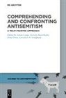 Armin Lange, Kerstin Mayerhofer, Dina Porat, Lawrence H. Schiffman - An End to Antisemitism!, 1, Comprehending and Confronting Antisemitism