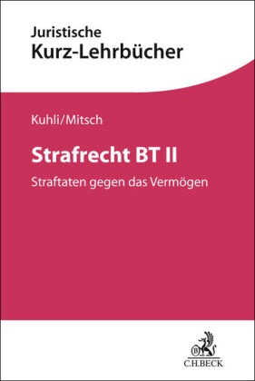 Milan Kuhli, Wolfgang Mitsch - Strafrecht BT 2 - Straftaten gegen das Vermögen