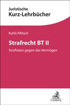 Milan Kuhli, Wolfgang Mitsch - Strafrecht BT 2
