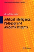 Alyson E King, Alyson E. King - Artificial Intelligence, Pedagogy and Academic Integrity