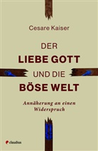 Cesare Kaiser - Der liebe Gott und die böse Welt