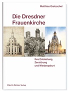 Matthias Gretzschel - Die Dresdner Frauenkirche